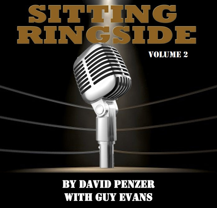 Sitting Ringside, Volume 2: The XWF, TNA and Life After Wrestling (David Penzer with Guy Evans)